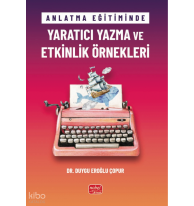 Anlatma Eğitiminde Yaratıcı Yazma ve Etkinlik Örnekleri