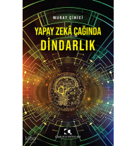 Yapay Zeka Çağında Dindarlık