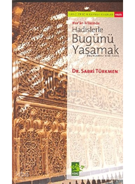 Kur'ân İkliminde Hadislerle Bugünü Yaşamak; Açıklamalı Kırk Hadis