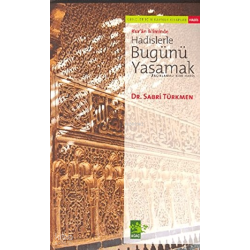 Kur'ân İkliminde Hadislerle Bugünü Yaşamak; Açıklamalı Kırk Hadis