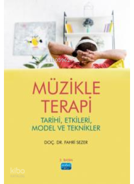 Müzikle Terapi; Tarihi Etkileri Model ve Teknikler