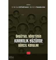 Örgütsel Yönetimin Karanlık Yüzünde Güncel Konular