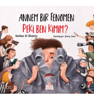 Annem Bir Fenomen Peki Ben Kimim?