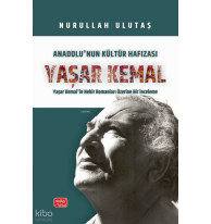 Anadolu’nun Kültür Hafızası Yaşar Kemal - Yaşar Kemal’in Nehir Romanları Üzerine Bir İnceleme