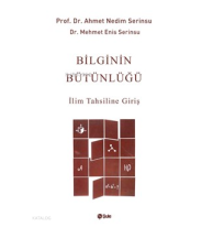 Bilginin Bütünlüğü - İlim Tahsiline Giriş