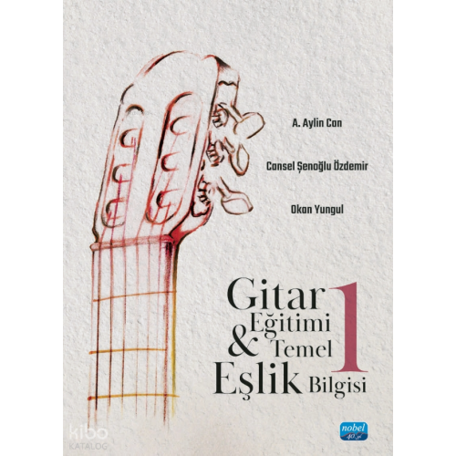 Gitar Eğitimi ve Temel Eşlik Bilgisi 1