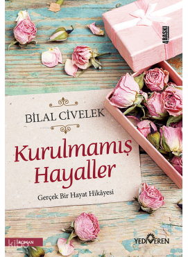 Kurulmamış Hayaller; Gerçek Bir Hayat Hikayesi