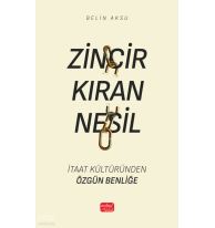 Zincir Kıran Nesil;İtaat Kültüründen Özgün Benliğe