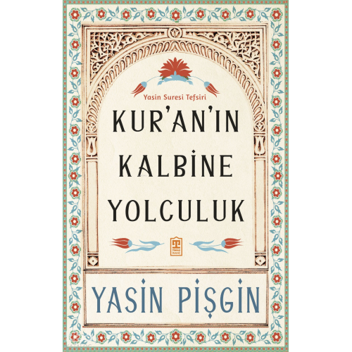 Kuranın Kalbine Yolculuk; Yasin Suresi Tefsiri