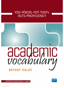 Academic Vocabulary; KPDS-ÜDS-LYS-TOEFL-IELTS-PROFICIENCY