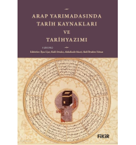 Arap Yarımadası’nda Tarih Kaynakları ve Tarihyazımı;Kendini ve Başkalarını Bağışlama Sanatı