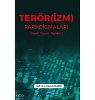 Terör(izm) Paradigmaları (Teori-Tanım-Teşkilat)