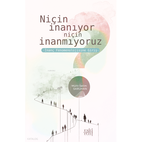 Niçin İnanıyor Niçin İnanmıyoruz;İnanç Fenomenolojisine Giriş
