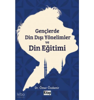 Gençlerde Din Dışı Yönelimler ve Din Eğitimi