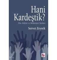 Hani Kardeştik?;Din, Kültür Ve Medeniyet Yazıları