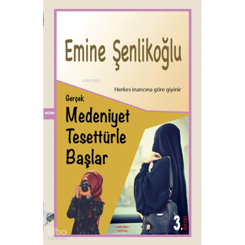 Gerçek Medeniyet Tesettürle Başlar ;Herkes İnancına Göre Giyinir