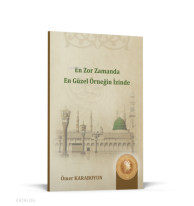 En Zor Zamanda En Güzel Örneğin İzinde