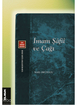 İmam Şâfiî ve Çağı