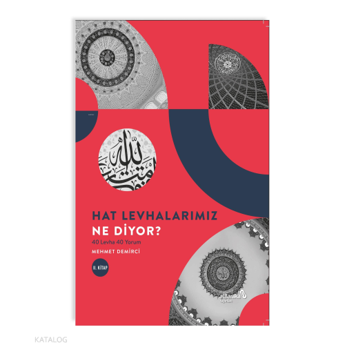 Hat Levhalarımız Ne Diyor? 40 Levha 40 Yorum 2. Kitap