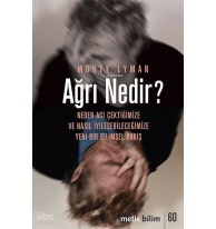 Ağrı Nedir? Neden Acı Çektiğimize ve Nasıl İyileşebileceğimize Yeni Bir Bilimsel Bakış