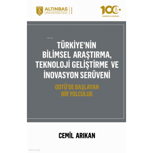 Türkiye'nin Bilimsel Araştırma, Teknoloji Geliştirme ve İnovasyon Serüveni - ODTÜ'de Başlayan Bir Yolculuk