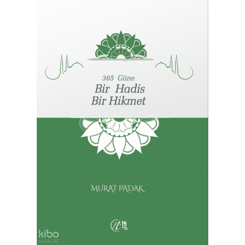 365 Güne Bir Hadis Bir Hikmet