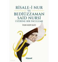 Risale-i Nur Ve Bediüzzaman Said Nursi Üzerine Bir İnceleme