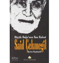 Büyük Doğunun Son Kalesi Said Çekmegil
