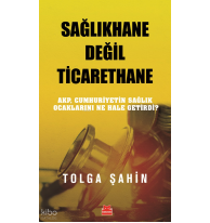 Sağlıkhane Değil Ticarethane;Akp , Cumhuriyetin Sağlık Ocaklarını Ne Hale Getirdi?