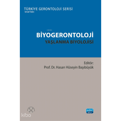 Biyogerontoloji;Yaşlanma Biyolojisi