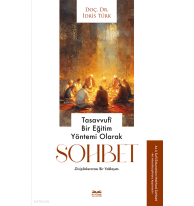 Tasavvufî Bir Eğitim Yöntemi Olarak Sohbet -Disiplinlerarası Bir Yaklaşım