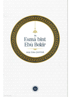 Hz. Esma Bint Ebu Bekir