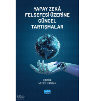 Yapay Zekâ Felsefesi Üzerine Güncel Tartışmalar