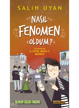 Akıl Almaz Maceralar - Nasıl Fenomen Oldum?