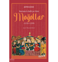Ravzatu’s-Safa’ya Göre Moğollar (1155-1259)