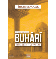 Bir Beka Meselesi Olarak Buhari İtirazlar Cevaplar