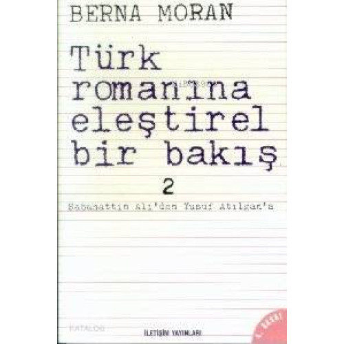 Türk Romanına Eleştirel Bir Bakış 2; Sabahattin Ali'den Yusuf Atılgan'a