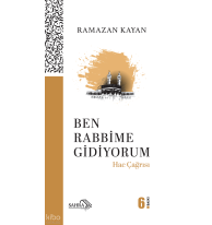 Ben Rabbime Gidiyorum - Hac Çağrısı