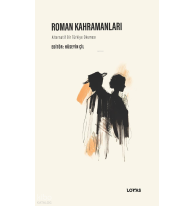 Roman Kahramanları;Alternatif Bir Türkiye Okuması