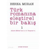 Türk Romanına Eleştirel Bir Bakış 1; Ahmet Mithat'tan A. H. Tanpınar'a