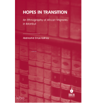 Hopes in Transition: An Ethnography of African Migrants in Istanbul