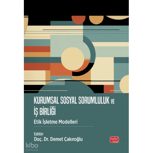 Kurumsal Sosyal Sorumluluk ve İş Birliği - Etik İşletme Modelleri