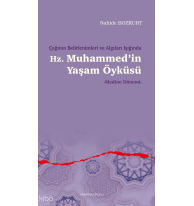 Çağının Belirlenimleri ve Algıları Işığında Hz. Muhammed’in Yaşam Öyküsü; Medine Dönemi