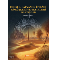 Cehm B. Safvan’ın İtikadi Görüşleri ve Tesirleri (128/745-746)