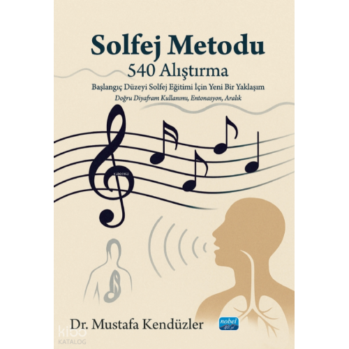 Solfej Metodu (540 Alıştırma) Başlangıç Düzeyi Solfej Eğitimi İçin Yeni Bir Yaklaşım