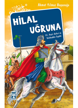 Hilal Uğruna - III. Haçlı Seferi ve Selâhaddin Eyyübi