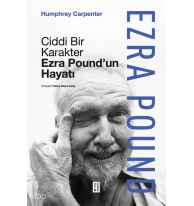 Ciddi Bir Karakter (Ciltli);Ezra Pound’un Hayatı
