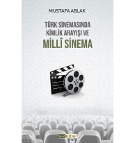 Türk Sinemasında Kimlik Arayısı ve Milli Sinema