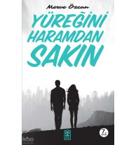 Yüreğini Haramdan Sakın