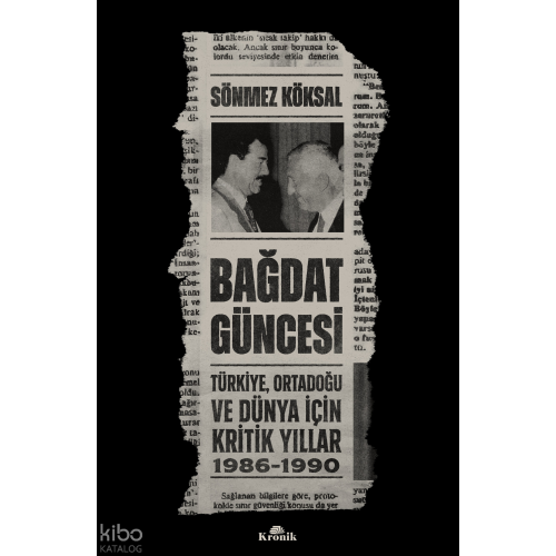 Bağdat Güncesi;Türkiye, Ortadoğu ve Dünya İçin Kritik Yıllar, 1986-1990